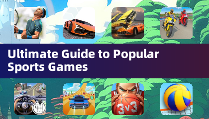 Ultimate Guide to Popular Sports Games