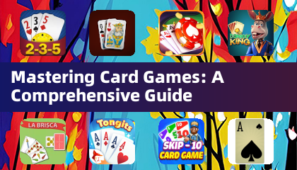 Mastering Card Games: A Comprehensive Guide