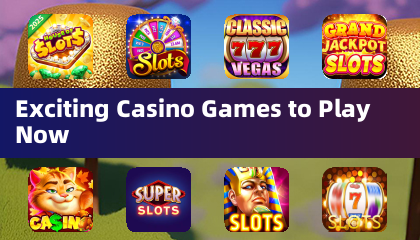 Jeux de casino passionnants à jouer maintenant