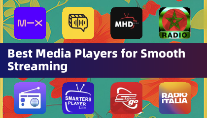 Meilleurs joueurs de médias pour le streaming lisse