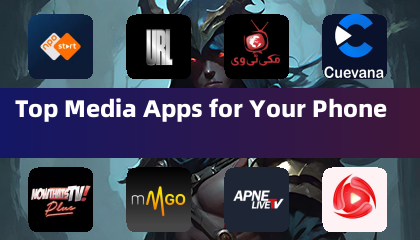 Top Media Apps pour votre téléphone