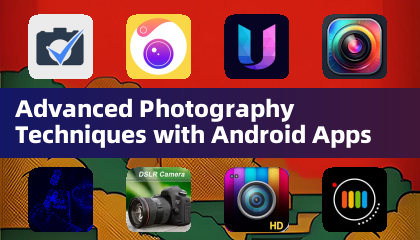 Techniques de photographie avancées avec des applications Android