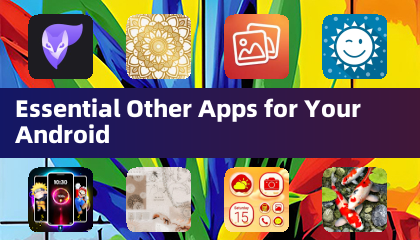 Autres applications essentielles pour votre Android