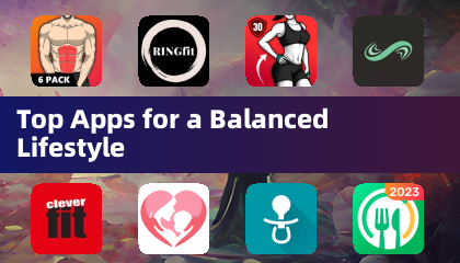Top Apps for a Balanced Lifestyle