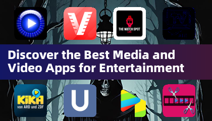 Discover the Best Media and Video Apps for Entertainment