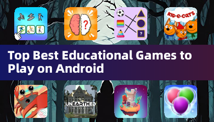Top des meilleurs jeux éducatifs à jouer sur Android