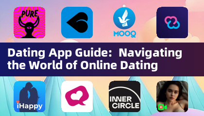 Guide des Applications de Rencontres : Naviguer dans le Monde des Rencontres en Ligne
