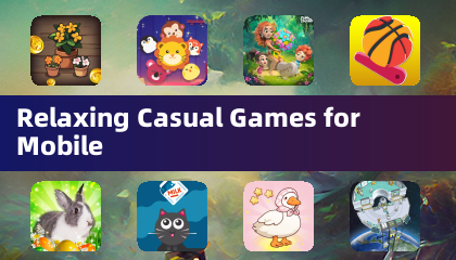 Relaxing Casual Games for Mobile