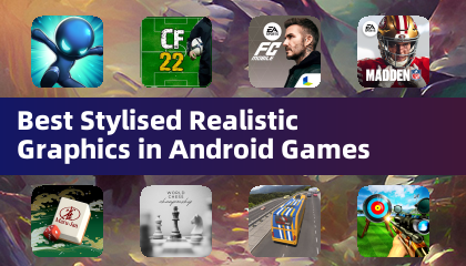 Best Stylised Realistic Graphics in Android Games