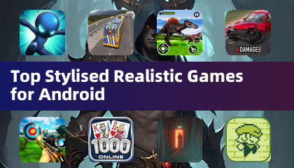 Top Stylised Realistic Games for Android