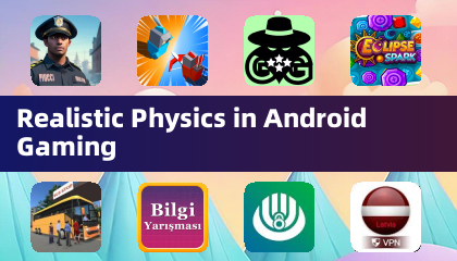 Realistic Physics in Android Gaming