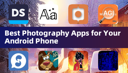 Best Photography Apps for Your Android Phone